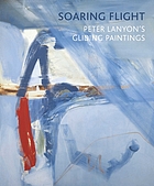 Soaring flight : Peter Lanyon's gliding paintings : [exhibition, London - the Courtauld Gallery, 15 October 2015 - 17 January 2016]