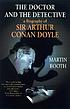 The doctor and the detective : a biography of... by  Martin Booth 