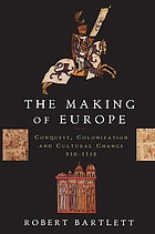 The making of Europe : conquest, colonization and cultural change 950-1350