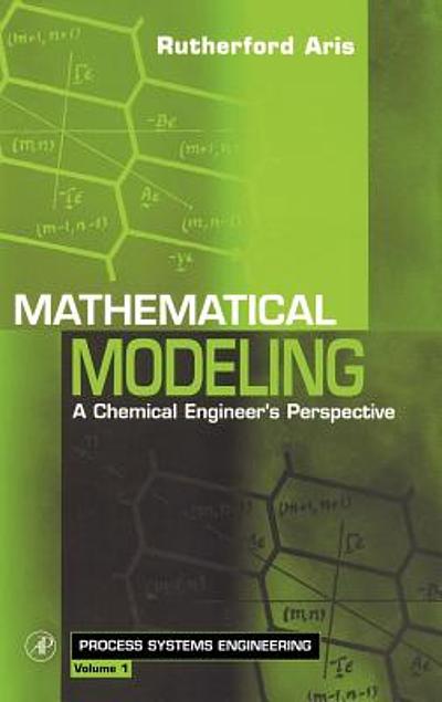 Mathematical modeling : a chemical engineer's perspective | WorldCat.org