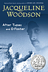 After Tupac & D Foster by  Jacqueline Woodson 