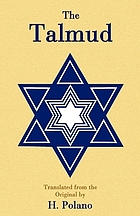 The Talmud : selections from the contents of that ancient book, its commentaries, teachings, poetry, and legends, also brief sketches of the men who made and commented upon it