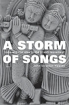 A storm of songs : India and the idea of the bhakti movement