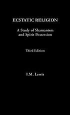 Ecstatic religion : a study of shamanism and spirit possession