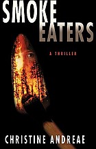 Smoke eaters : a thriller