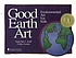 Good Earth art : environmental art for kids by  MaryAnn F Kohl 