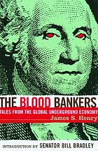 The blood bankers : tales from the underground global economy