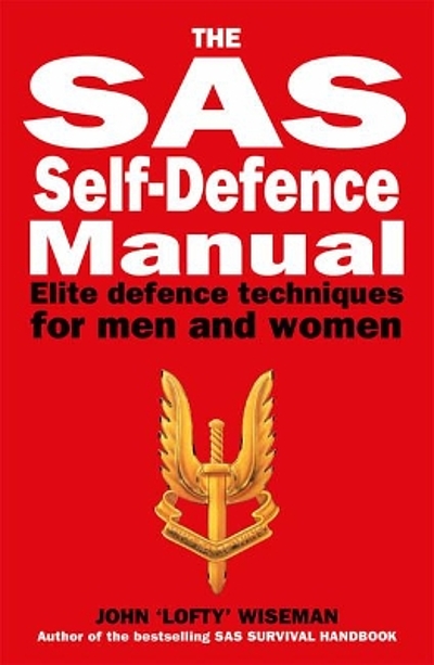 SAS and special forces self defence handbook : a complete guide to ...