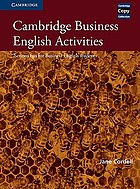 Cambridge Business English Activities : Serious fun for Business English students