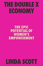 book cover for The double x economy : the epic potential of women's empowerment