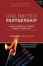 Unlimited partnership : igniting a marketplace leader's journey to significance