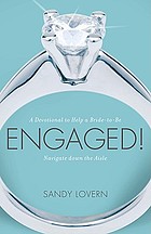 Engaged! : a devotional to help a bride-to-be navigate down the aisle