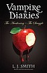 The vampire diaries - The awakening and The struggle by L  J Smith
