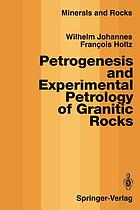 Petrogenesis and experimental petrology of granitic rocks