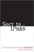 Secrets and leaks : the dilemma of state secrecy