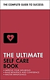 The ultimate self care book : improve your wellbeing,... by  Clara Seeger 