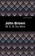 John Brown by W  E  B Du Bois