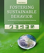 Fostering sustainable behaviour : an introduction to community-based social marketing