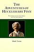The adventures of Huckleberry Finn by  Mark Twain 