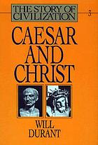 Caesar and Christ : a history of Roman civilization and of Christianity from their beginnings to A.D. 325