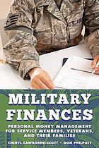 Front cover image for Military finances : personal money management for service members, veterans and their families