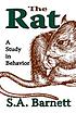 The Rat : A Study in Behavior by S  A Barnett