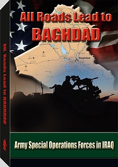 All roads lead to Baghdad : Army Special Operations Forces in Iraq ...