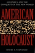 American holocaust - the conquest of the new world. by David E  (professor Of American Studies  Universi Stannard