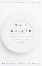 Holy Hunger: a woman's journey from food addiction to spiritual fulfillment