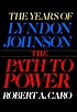 The path to power by  Robert A Caro 