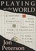 Playing at the world a history of simulating wars,... by Jon Peterson