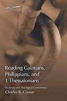 Reading Galatians, Philippians, and 1 Thessalonians : a literary and theological commentary