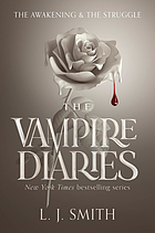 The Vampire diaries : the awakening and the struggle