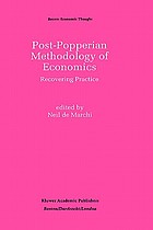Post-Popperian methodology of economics : recovering practice