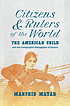 Citizens and rulers of the world : the American... by  Mahshid Mayar 