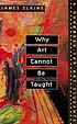 Why art cannot be taught : a handbook for art... by  James Elkins 