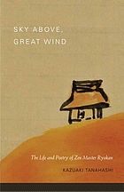 Sky above, great wind : the life and poetry of Zen Master Ryokan