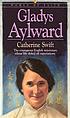 Gladys Aylward by  Catherine M Swift 