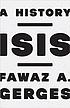 Isis : a history by Gerges A Fawaz