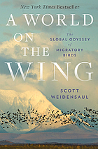 A world on the wing : the global odyssey of migratory birds