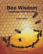 BEE WISDOM - TEACHINGS FROM THE HIVE.