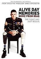 Alive day memories : Home from Iraq the fight has just began