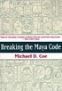 Breaking the Maya code by  Michael D Coe 