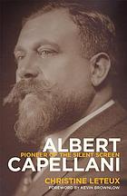 Albert Capellani : pioneer of the silent screen