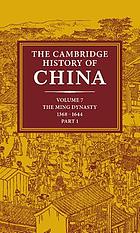 The Cambridge history of China. 7-8 : the Ming Dynasty, 1368-1644, part 1-2