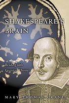 Shakespeare's Brain : Reading with Cognitive Theory