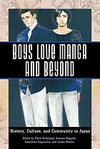 Boys love manga and beyond : history, culture and community in Japan