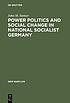 Power Politics and Social Change in National Socialist... by John M Steiner