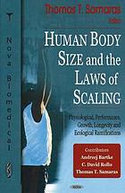 Human body size and the laws of scaling : physiological, performance, growth, longevity and ecological ramifications
