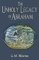 The unholy legacy of Abraham